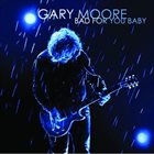 GARY MOORE Bad For You Baby album cover