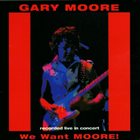GARY MOORE We Want Moore! album cover