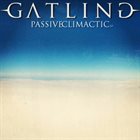 GATLING Passiveclimactic album cover