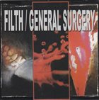 GENERAL SURGERY Filth / General Surgery album cover