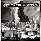 GET TO THE CHOPPER Get To The Chopper album cover