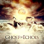 GHOST OF ECHOES Ghost of Echoes album cover