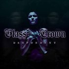 GLASS CROWN Despondent album cover
