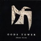 GODS TOWER Ebony Birds album cover