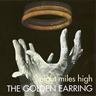 GOLDEN EARRING — Eight Miles High album cover