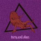 GORTAIGH Dirty.Evil.Slow. album cover