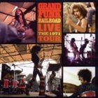 GRAND FUNK RAILROAD Live: The 1971 Tour album cover