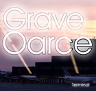 GRAVE OARCE Terminal album cover