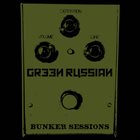 GREEN RUSSIAN Bunker Sessions album cover