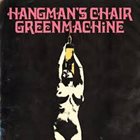 GREENMACHINE Hangman's Chair / Greenmachine album cover