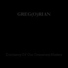 GREG(O)RIAN Dormancy Of Our Omniscient Masters album cover