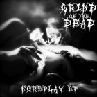 GRIND OF THE DEAD Foreplay EP album cover
