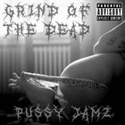 GRIND OF THE DEAD Pussy Jamz album cover