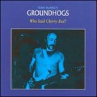 THE GROUNDHOGS Who Said Cherry Red? album cover