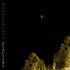 HAMMERHANDS Glaciers album cover
