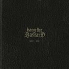 HANG THE BASTARD 2009-2012 album cover