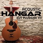 HANGAR Acoustic, but Plugged In! album cover