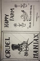 HAPPY FARM Cruel Maniax / Happy Farm album cover
