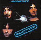 HARD STUFF Bulletproof album cover