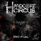 HARDCORE CIRCUS — Wake Up Call album cover