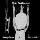 HATE MEDITATION Acceptance & Surrender album cover