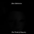 HATE MEDITATION The World of Obscurity album cover