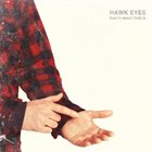 HAWK EYES That's What This Is album cover