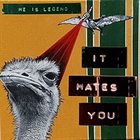 HE IS LEGEND It Hates You album cover