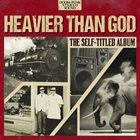HEAVIER THAN GOD The Self​-​Titled Album album cover