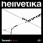 HELLVETIKA Turmoil // Redux album cover