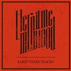 HER NAME IN BLOOD Early Years Tracks album cover