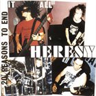 HERESY 20 Reasons To End It All album cover