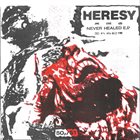 HERESY Never Healed E.P. album cover