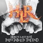 HERO'S LAST RITE Inevitable Is The End album cover