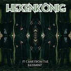 HEXENKÖNIG It Came From The Basement album cover