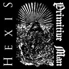 HEXIS Primitive Man / Hexis album cover