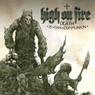 HIGH ON FIRE — Death Is This Communion album cover