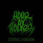 HOUR OV WOLVES Eternal Darkness album cover
