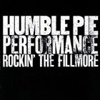 HUMBLE PIE Performance: Rockin' the Fillmore album cover