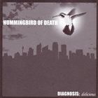 HUMMINGBIRD OF DEATH Diagnosis: Delicious album cover
