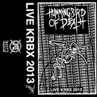 HUMMINGBIRD OF DEATH Live KRBX 2013 album cover