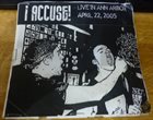 I ACCUSE! Live In Ann Arbor April 22, 2005 album cover