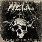 I DESERVE HELL Place Of The Skull album cover