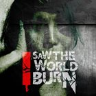 I SAW THE WORLD BURN I Saw The World Burn album cover