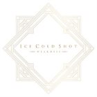 ICE COLD SHOT Weakness album cover