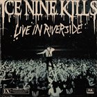 ICE NINE KILLS Live In Riverside album cover