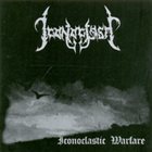 ICONOCLASM Iconoclastic Warfare album cover