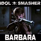 IDOL SMASHER Barbara album cover