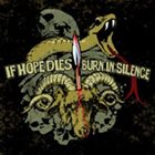 IF HOPE DIES Burn In Silence / If Hope Dies album cover