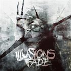 ILLUSIONS FADE Illusions Fade album cover